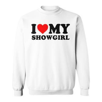 I Love My Showgirl Red Heart Sweatshirt - Thegiftio UK