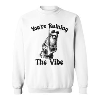 Marcus The Worm You're Ruining The Vibe Sweatshirt - Thegiftio UK