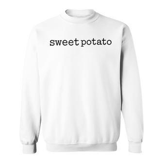 Matching Sweet Potato Kind Of Rude Potato Sweatshirt - Thegiftio