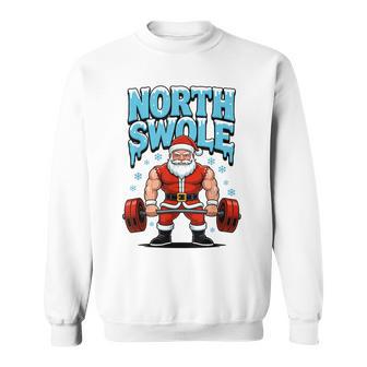 North Swole Santa Christmas Gym Workout Lifting Humor Sweatshirt - Seseable