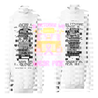 In October We Wear Pink School Bus Driver Breast Cancer Sweatshirt | Mazezy