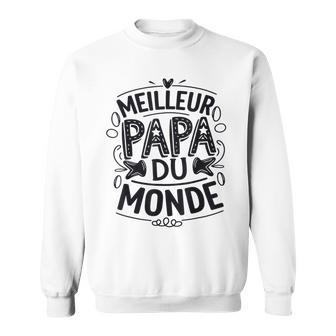Papa Homme Fete Des Peres Meilleur Papa Du Monde Sweater e - Cadeauxyz