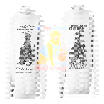 My Pet Smart But My Bud Wiser My Pet Smart But My Bud Wiser Sweatshirt - Monsterry