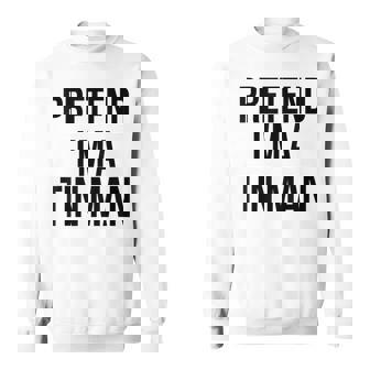 Pretend I'm A Tin Man Diy Halloween Costume Retro Tinman Oz Sweatshirt | Seseable UK