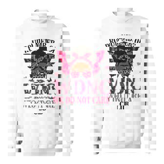 Proud Member Of Wdnc We Do Not Care Club Butterfly Women Sweatshirt | Seseable CA