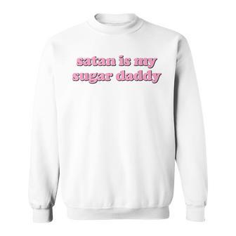 Satan Is Myugar Daddy Da Donnaatan Is My Daddy Felpa - Novitaregali