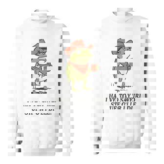 I Have To Say Weird Stuff Or I'll Die Frog Cowboy Meme Sweatshirt | Mazezy