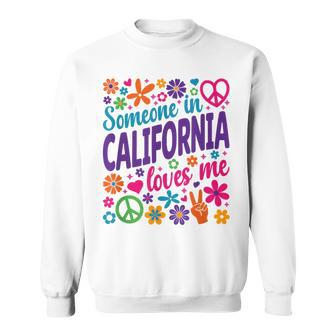 Someone In California Loves Me Sweatshirt | Mazezy
