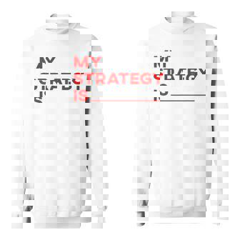 My Strategy Is Kpop Slogan Music Statement Sweatshirt | Mazezy