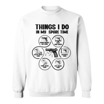 Things I Do In My Spare Time Gun Enthusiast Sweatshirt - Thegiftio UK