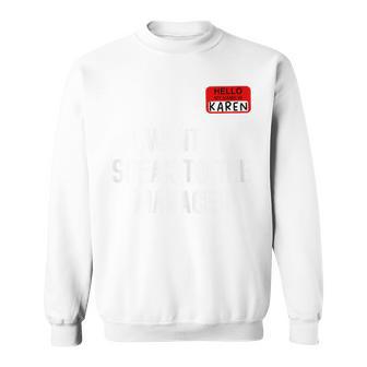 I Want To Speak To The Manager Karen Halloween Costume Sweatshirt - Thegiftio UK
