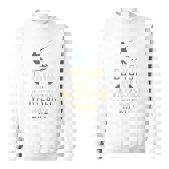 Waterskiing Do You Even Waterski Water Skiing Ski Apparel Raglan Baseball Tee Sweatshirt Unisex | Mazezy