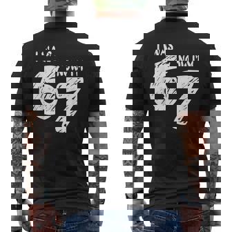 I Was 6 Now I'm 7 67 Meme Viral Trend 7Th Birthday Men's T-shirt Back Print - Monsterry