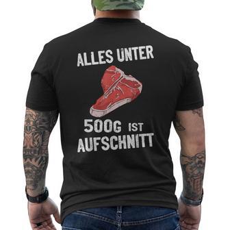 Alles Unter 500G Ist Aufschnitt Metzger Fleischer T-Shirt mit Rückendruck - Geschenkecke