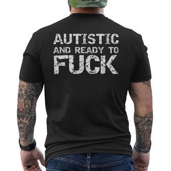 Autistic And Ready To Fuck Sex Joke Saying For Autism Men's T-shirt Back Print - Thegiftio UK