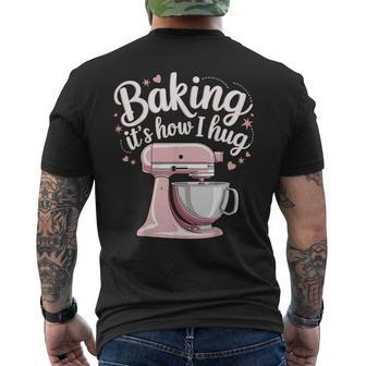 Baking It's How I Hug Men's T-shirt Back Print - Thegiftio