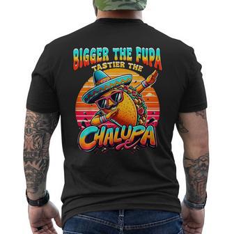 Bigger The Fupa Tastier The Chalupa Mexican Men's T-shirt Back Print - Thegiftio UK