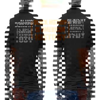 Black History Is American History Month Patriotic African Men's T-shirt Back Print - Seseable