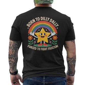 Born To Dilly Dally Forced To Fight Fascism Men's T-shirt Back Print - Thegiftio UK