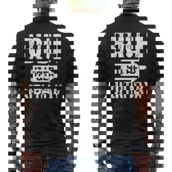 Bruh Its Her Birthday-Bruh Its My Birthday- Bruh Humor Men's T-shirt Back Print - Thegiftio