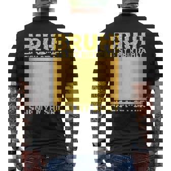 Bruh It's My Birthday Sign My Happy Birthday Women Men's T-shirt Back Print | Mazezy