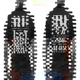 Bruh It's My Cousin's Birthday Matching Bday Family Birthday Men's T-shirt Back Print | Seseable CA