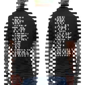 Bruh It's My Sister's 21St Birthday 21 Years Old Sis Men's T-shirt Back Print - Monsterry