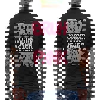 Bruh In October We Wear Pink Breast Cancer Awareness Men's T-shirt Back Print - Monsterry