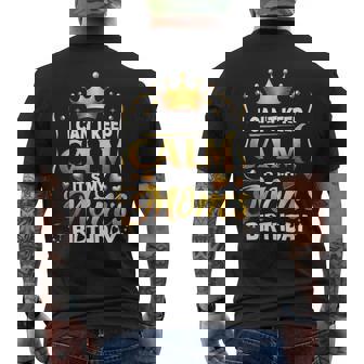 I Cant Keep Calm It's My Mom's Birthday Celebration Family Men's T-shirt Back Print | Seseable UK