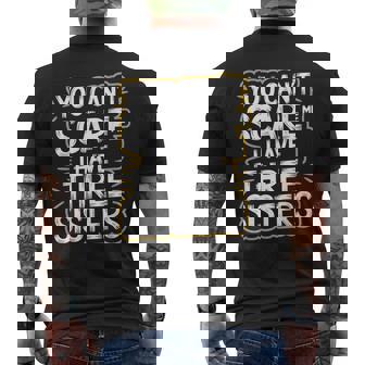 You Can't Scare Me I Have Three Sisters Brother Jokes Men Men's T-shirt Back Print - Monsterry