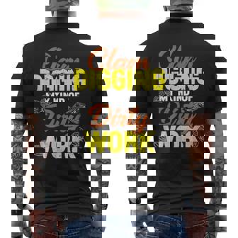 Clam Digging My Kind Of Dirty Work A Clamming Clam Harvester Men's Back Print T-Shirt | Mazezy