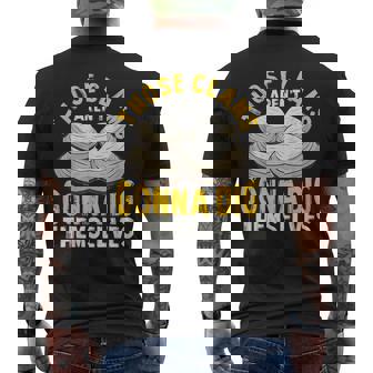 Those Clams Aren't Gonna Dig Themselves Shirt Clam Digging Men's Back Print T-Shirt | Mazezy