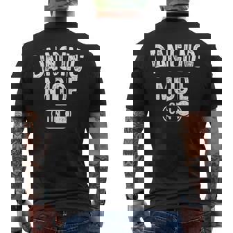 Dancing Mode On Choreographer Dancer Dance Lover Men's T-shirt Back Print | Mazezy