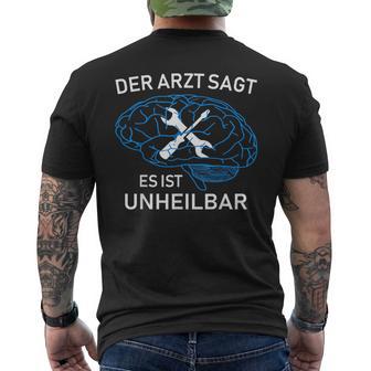 Der Arztagt Es Ist Unheilbar -Chrauber Mechaniker T-Shirt mit Rückendruck - Seseable