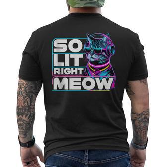 Dj Cat So Lit Right Meow Edm Techno Rave Party Festival 2025 Men's T-shirt Back Print - Thegiftio UK