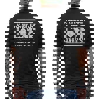 Do What You Love What You Do インスピレーショナルな職業 メンズTシャツ バックプリント - Kawaiitshirt