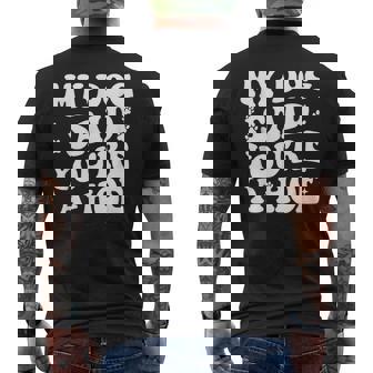 My Dog Said You're A Hoe Pet Dog Lover Men's T-shirt Back Print - Monsterry