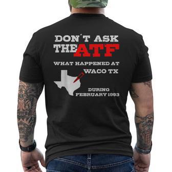 Don't Ask The Atf What Happened In Waco Texas In 1993 Men's T-shirt Back Print - Thegiftio UK