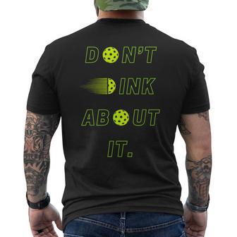 Don't Dink About It Apparel For Pickleball Lovers Men's T-shirt Back Print - Thegiftio UK