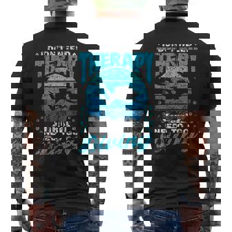 I Don't Need Therapy I Just Need To Go Diving Scuba Diving Men's T-shirt Back Print - Thegiftio