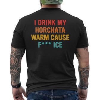 I Drink My Horchata Warm Cause Fk Ice Vintage Men's T-shirt Back Print | Seseable CA