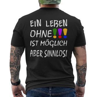Eine Leben Ohne 3 Ausrufezeichen Ist Möglich Aberinnlos T-Shirt mit Rückendruck - Geschenkecke