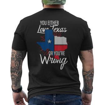 You Either Love Texas Or You're Wrong Texas Men's T-shirt Back Print - Thegiftio UK