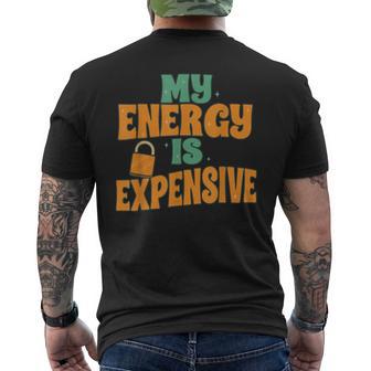 My Energy Is Expensive Female Empowerment Trending Quotes Men's T-shirt Back Print - Monsterry