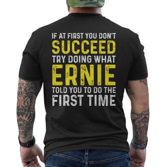 Ernie If At First You Don't Succeed Ernie Name Men's T-shirt Back Print - Thegiftio UK