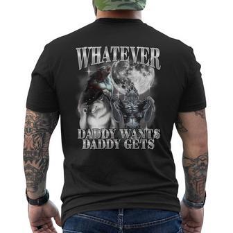 What Ever Daddy Wants Daddy Gets Werewolf Cringe Alpha Wolf Men's T-shirt Back Print - Thegiftio UK
