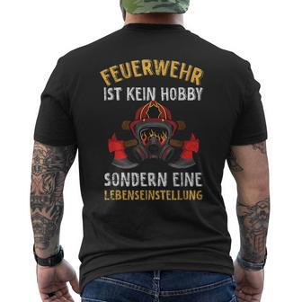 Feuerwehr Ist Kein Hobby Lebenseinstellung Feuerwehrmann T-Shirt mit Rückendruck - Seseable