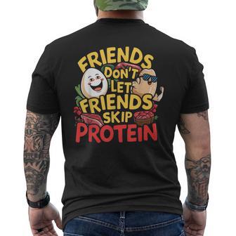 Friends Don't Let Friends Skip Protein Weight Lifting Men's T-shirt Back Print - Thegiftio