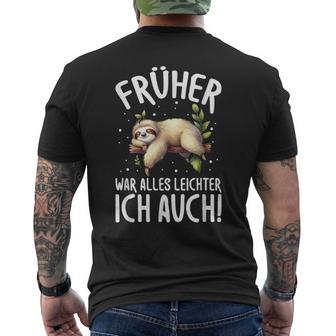 Früher War Alles Leichter Ich Auch Faultier Humorpruch T-Shirt mit Rückendruck - Geschenkecke