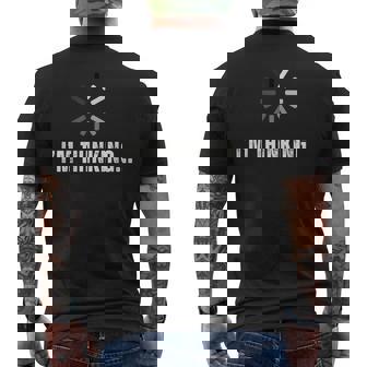 I'm Thinking For Geeks Nerds I'm Processing Men's T-shirt Back Print | Mazezy